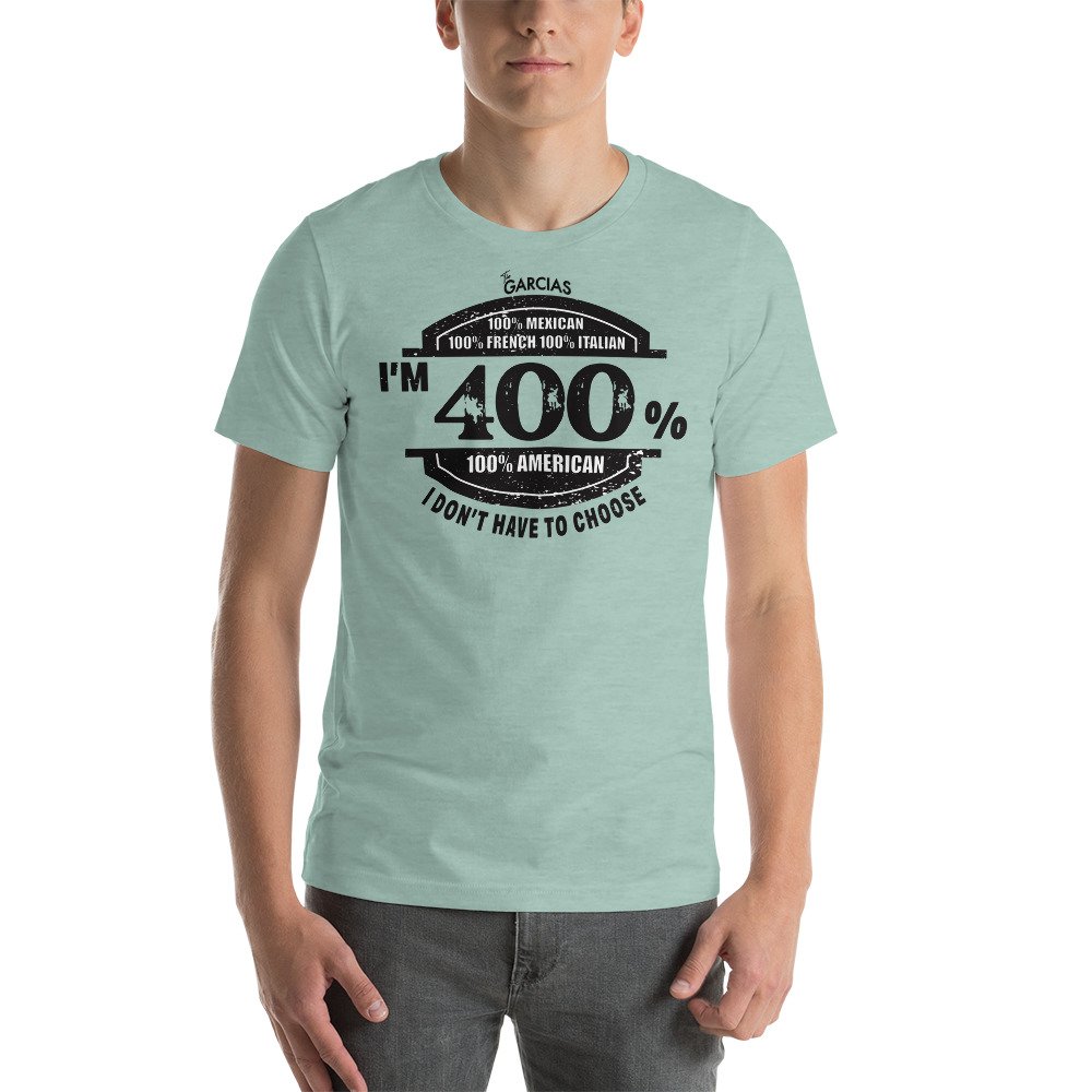 Shirt 100% 100% 100% French, THE Mexican, — Italian GARCIAS 400% -