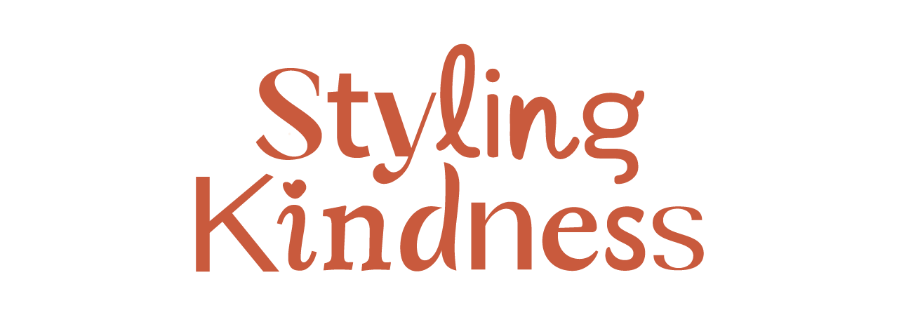 Styling Kindness