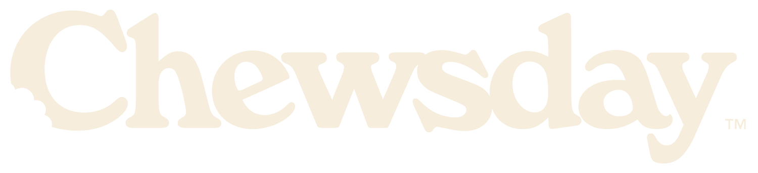 Chewsday