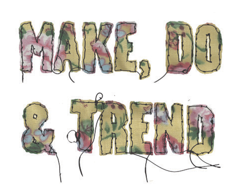 Make, Do &amp; Trend