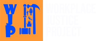 Workplace Justice Project