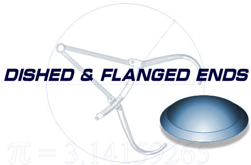 DISHED &amp; FLANGED ENDS