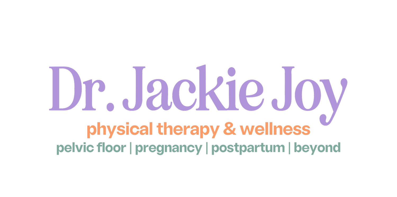 Dr. Jackie Joy | Pelvic Floor therapy | Pregnancy | Postpartum | beyond
