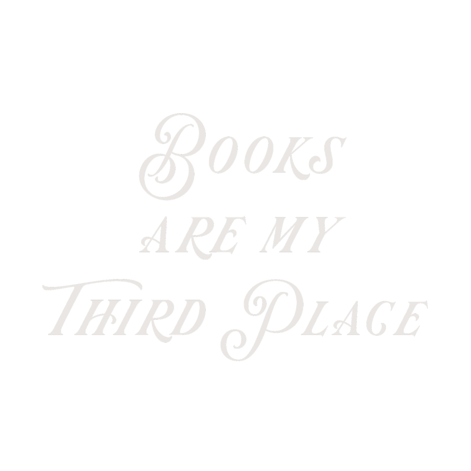 Books Are My Third Place
