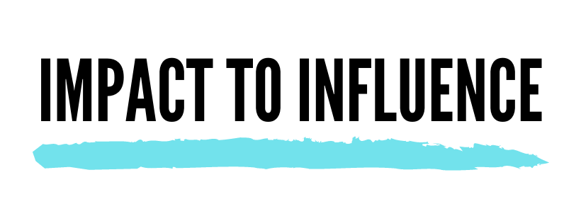 IMPACT to Influence