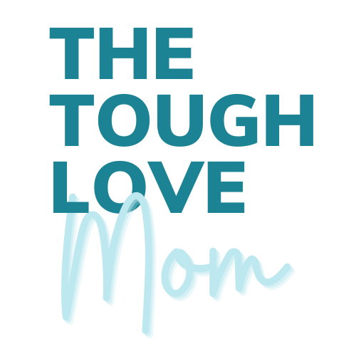 The Tough Love Mom