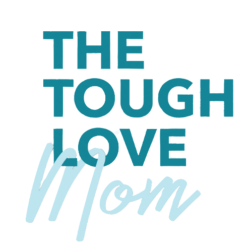 The Tough Love Mom