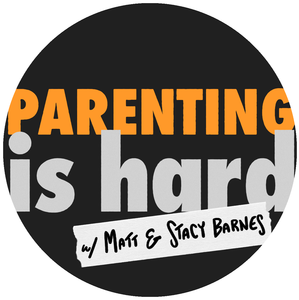 Parenting is Hard - The Podcast