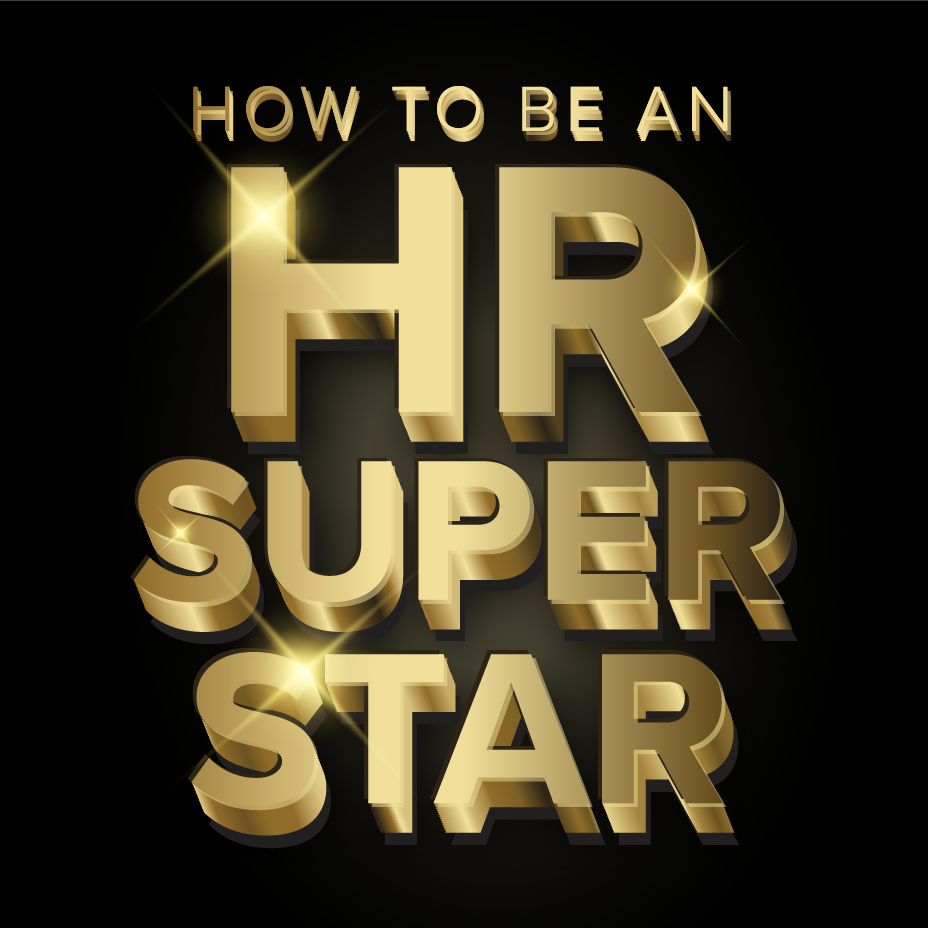 How to be an HR Super Star