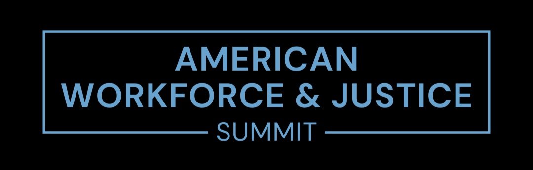 American Workforce &amp; Justice Summit 