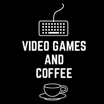 Video Games and Coffee