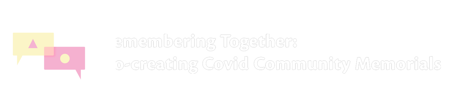 Remembering Together | Co-creating Covid Community Memorials