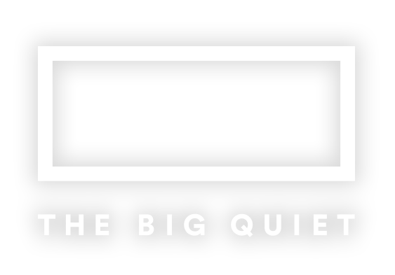 The Big Quiet