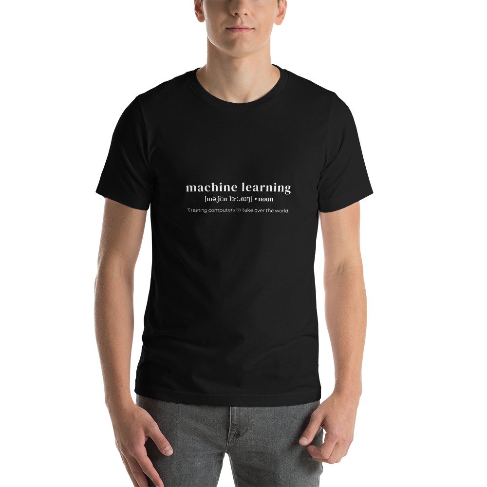 Funny Machine Learning Definition T-Shirt (unisex) • AI Store