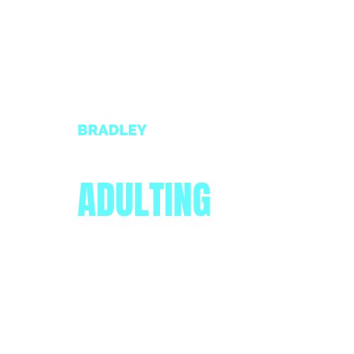 Bradley Richardson | Advanced Adulting 