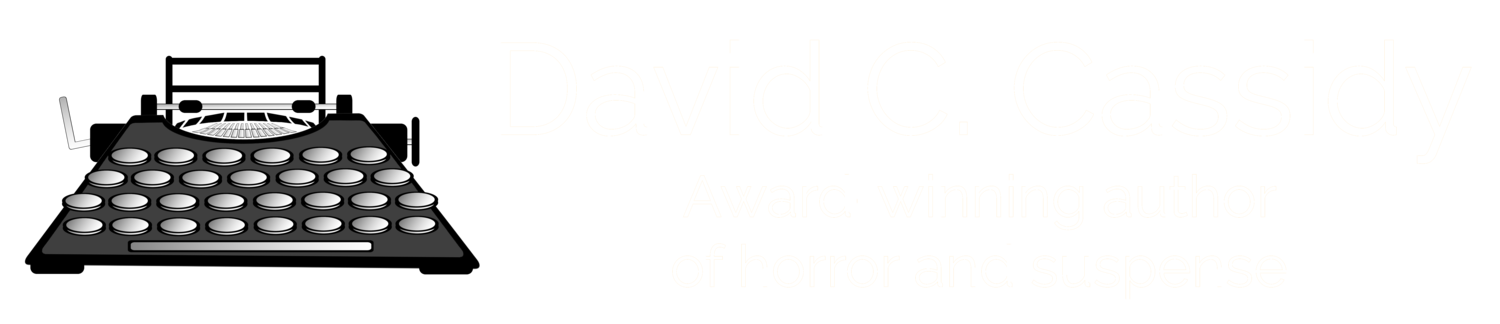 David C. Cassidy - Award-winning author of Horror &amp; Suspense
