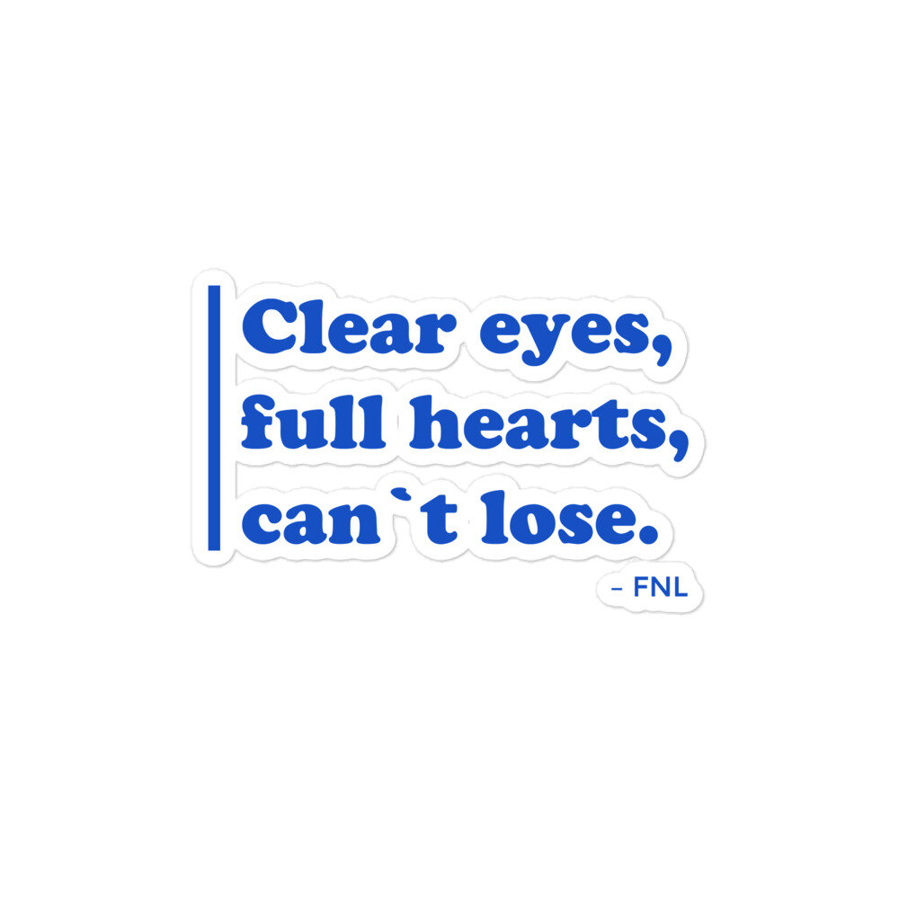 FNL quote - Stickers — Clear Eyes Full Hearts