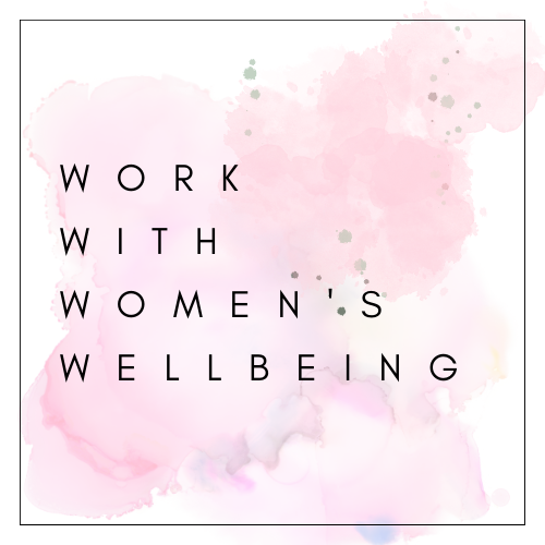 Work With Women&#39;s Wellbeing