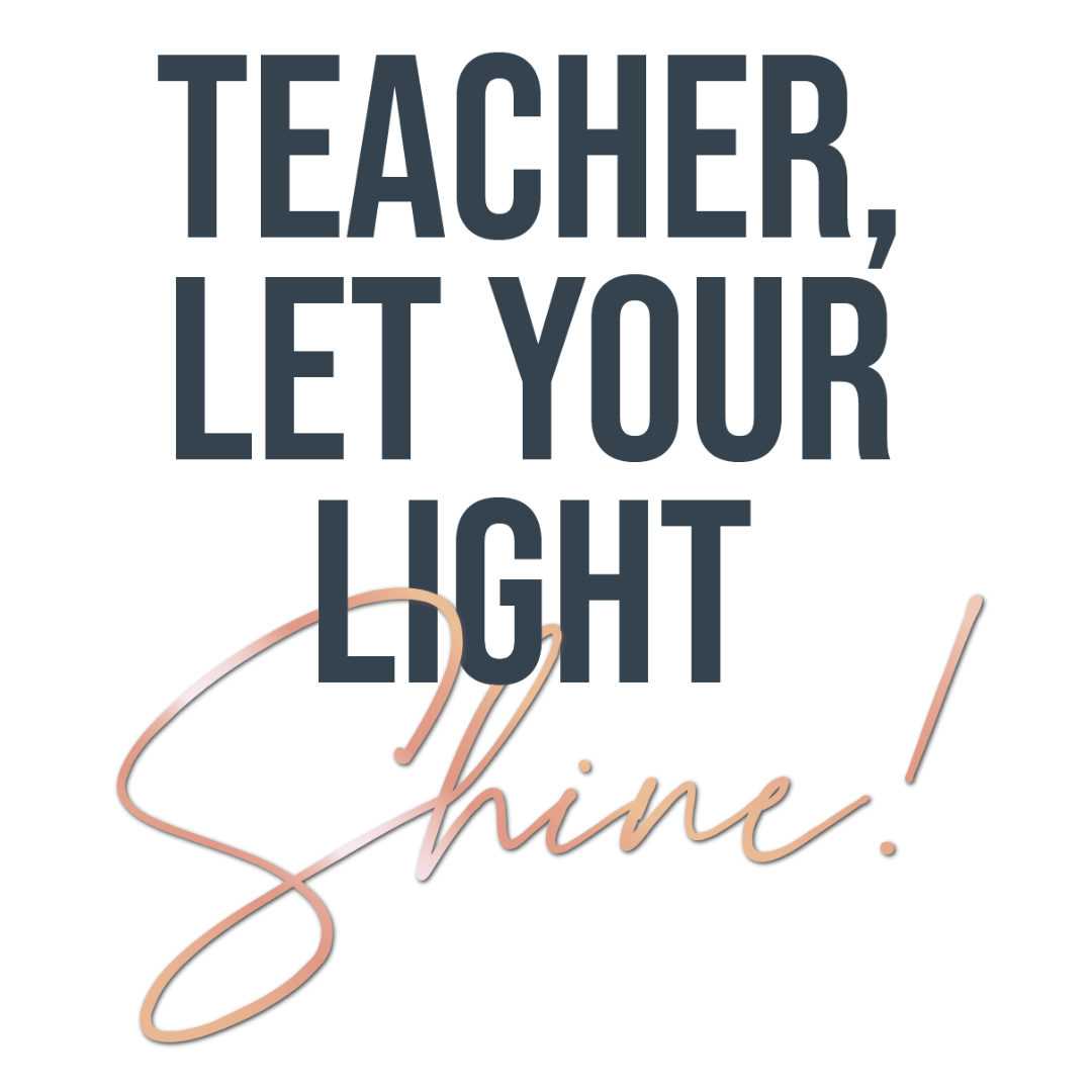 Teacher, Let Your Light Shine