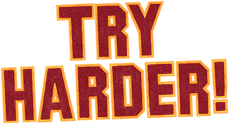 try harder!