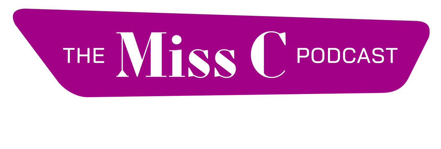 The Miss C Podcast