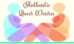 Authentic Queer Desires