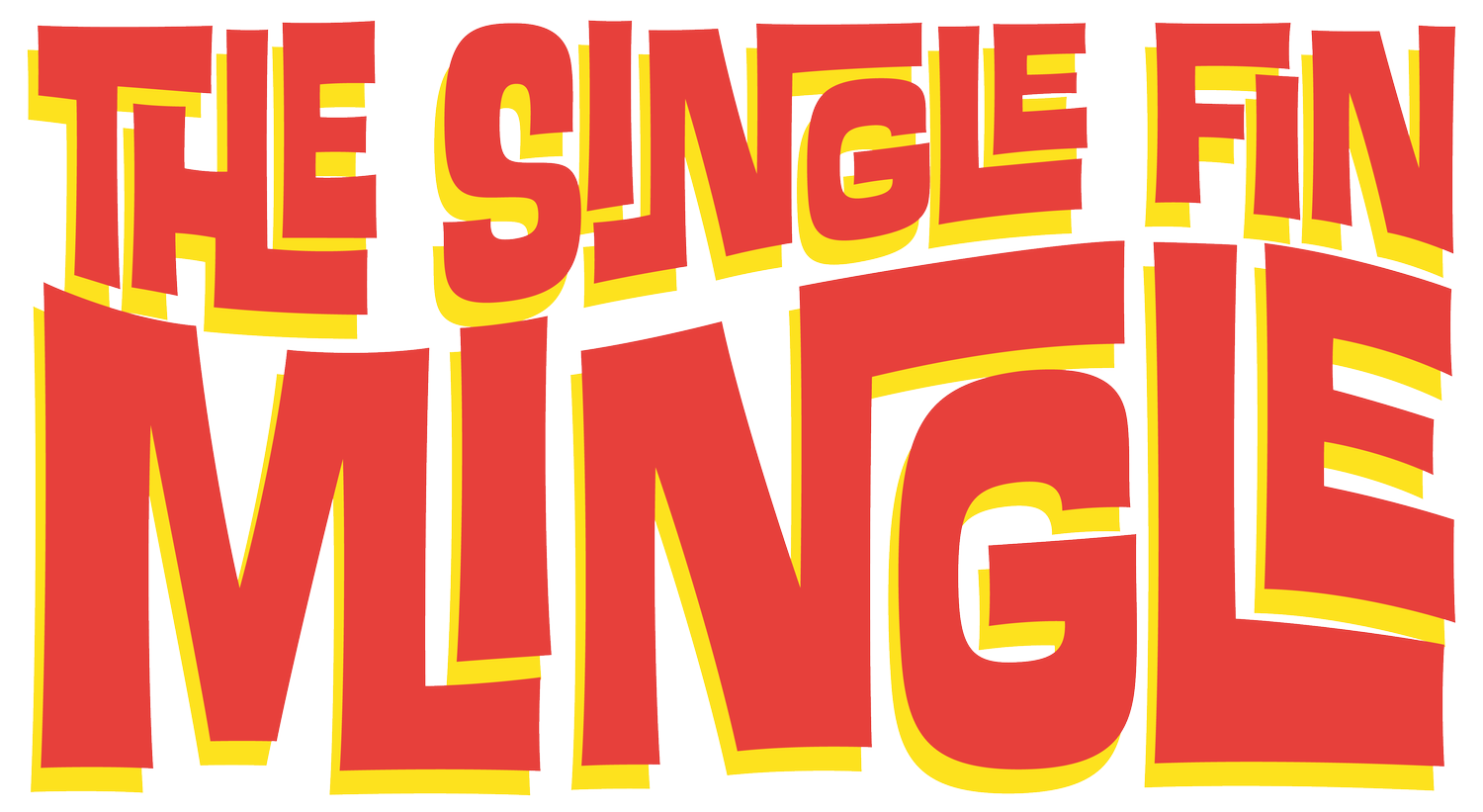 The Single Fin Mingle