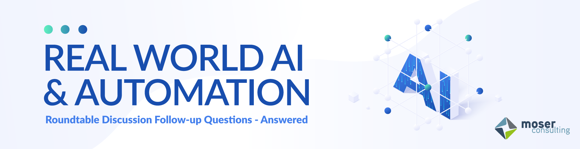 Real World AI & Automation: Roundtable Discussion Follow-up Questions Answered