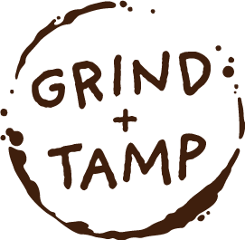 GRIND &amp; TAMP