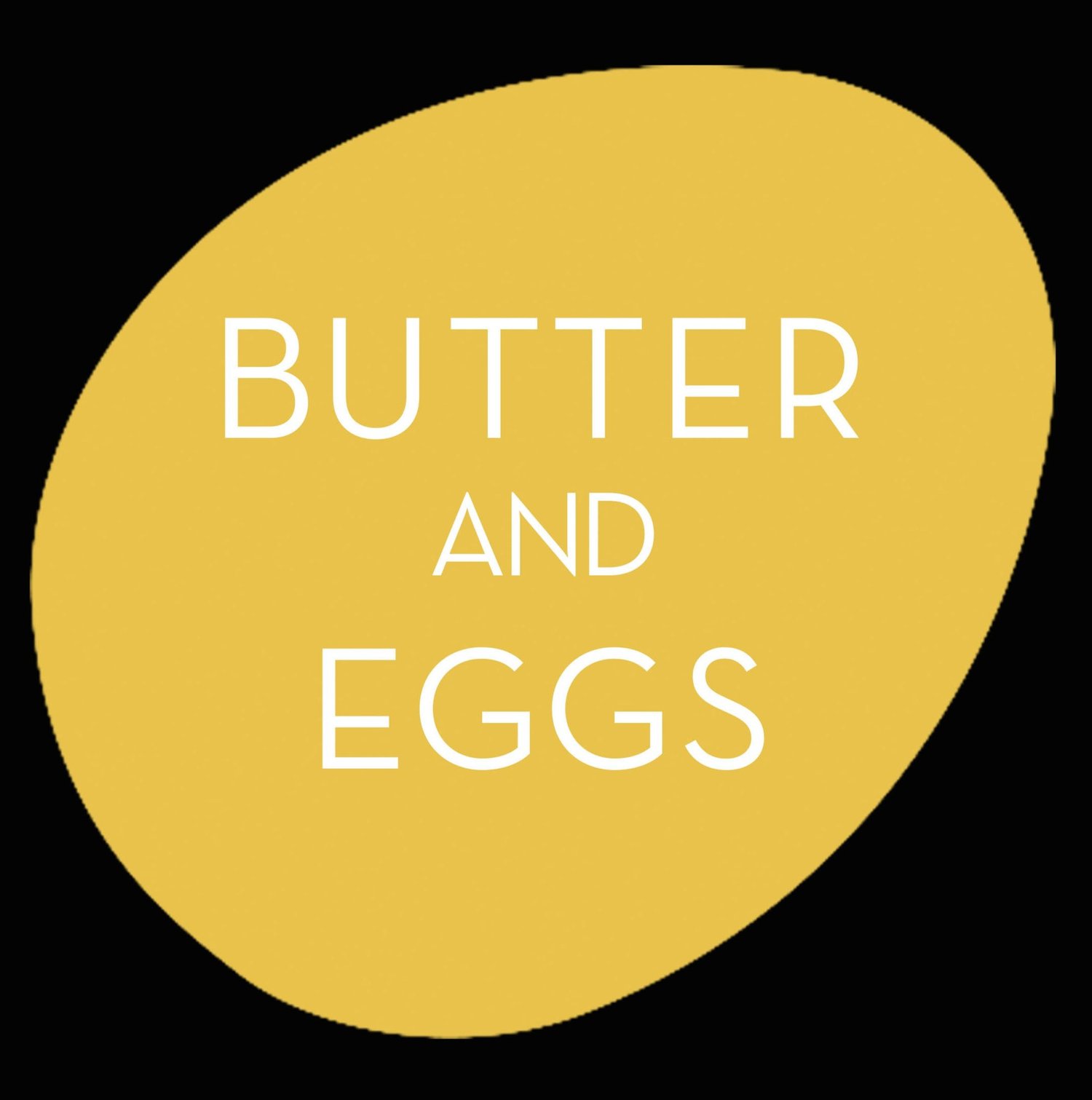 Butter and Eggs