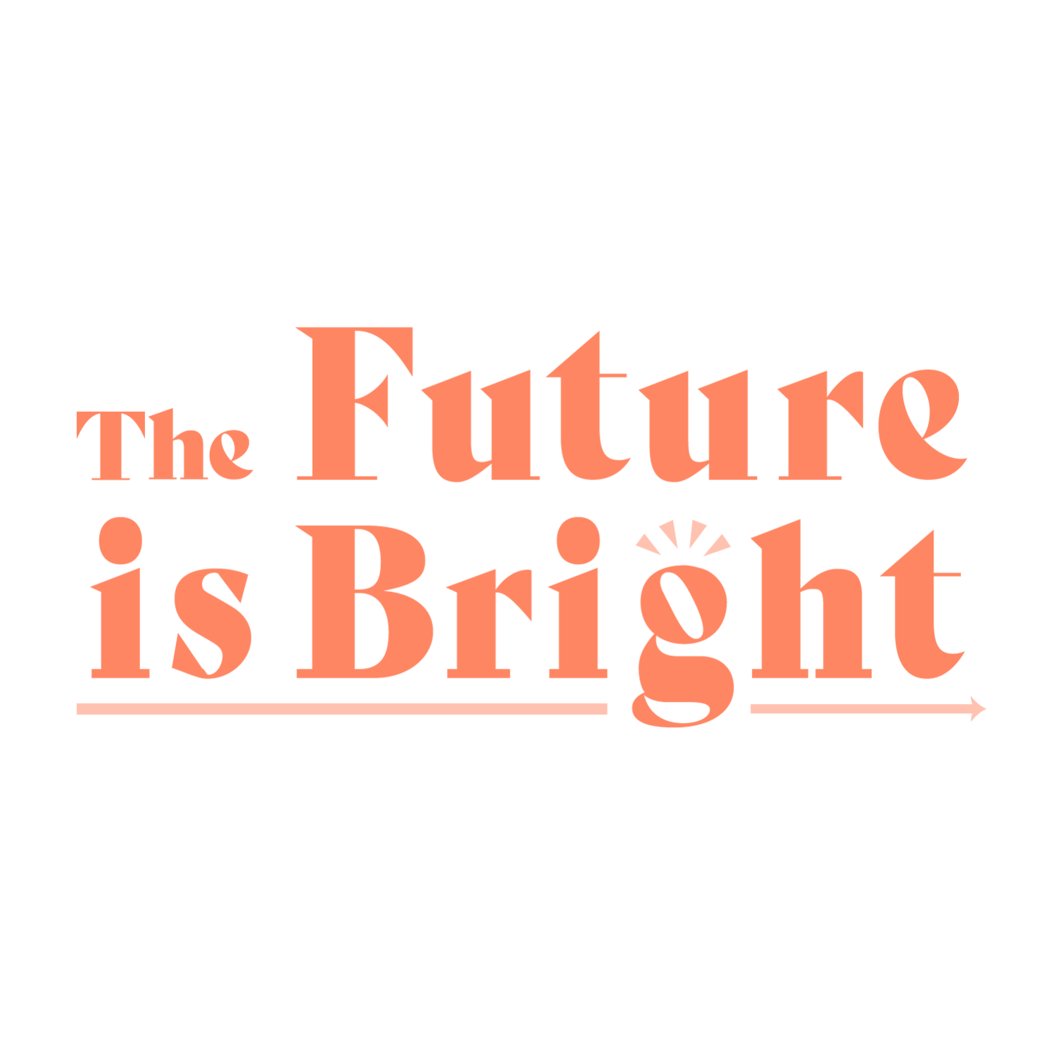 The Future is Bright