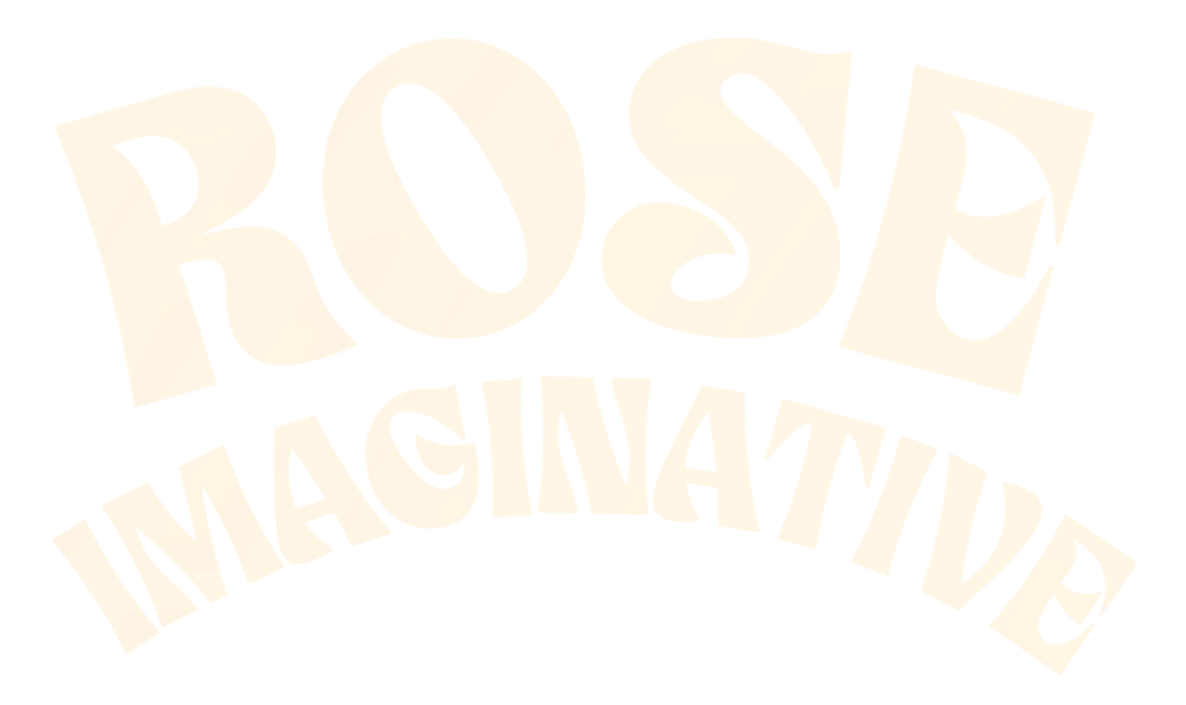 ROSE IMAGINATIVE