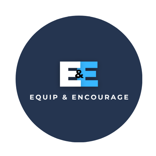 Equip and Encourage