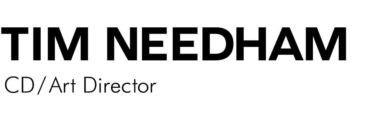 Tim Needham ACD/Sr. Art Director