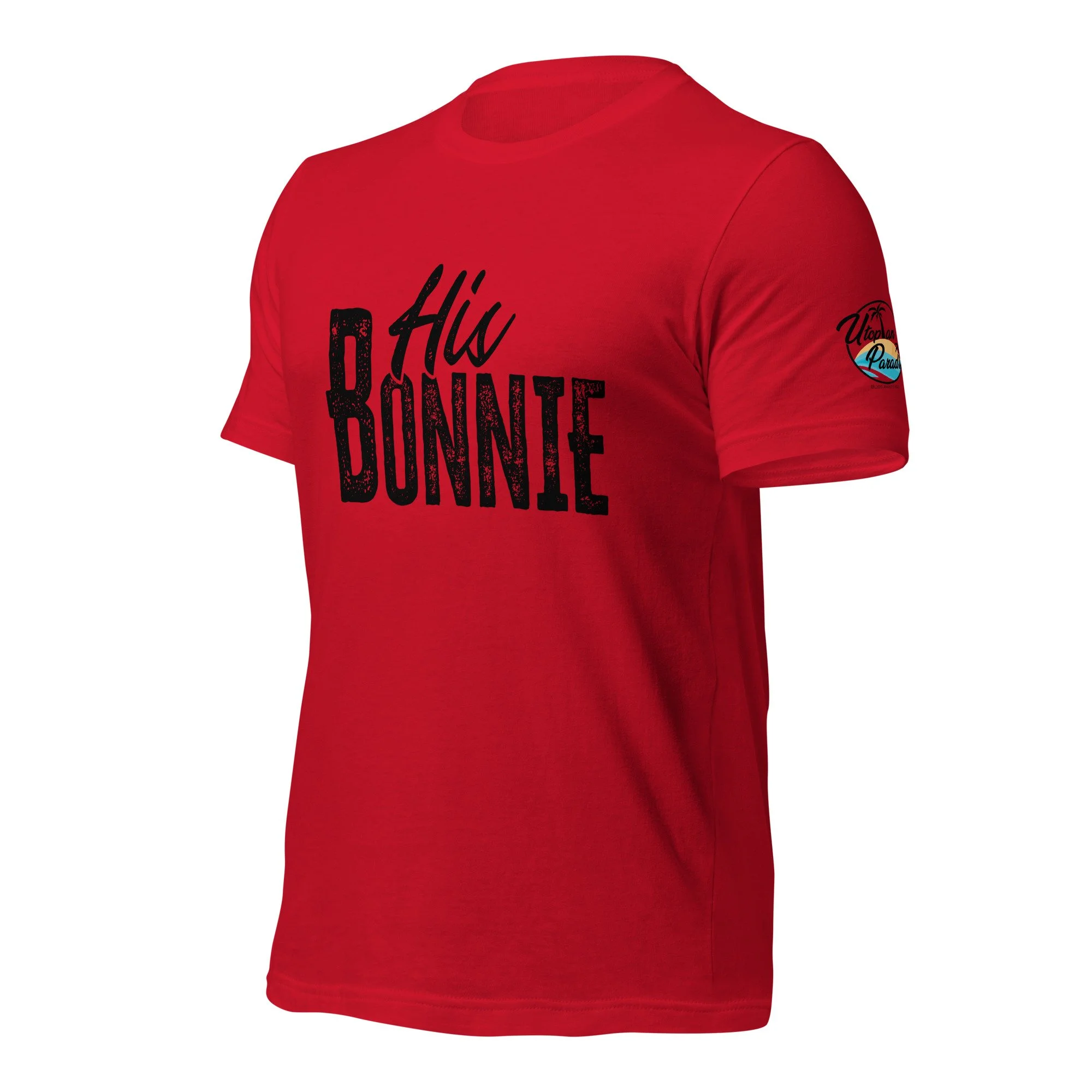 His Bonnie T-shirt — Utopian Paradise