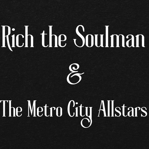 Rich the Soulman &amp; The Metro City Allstars