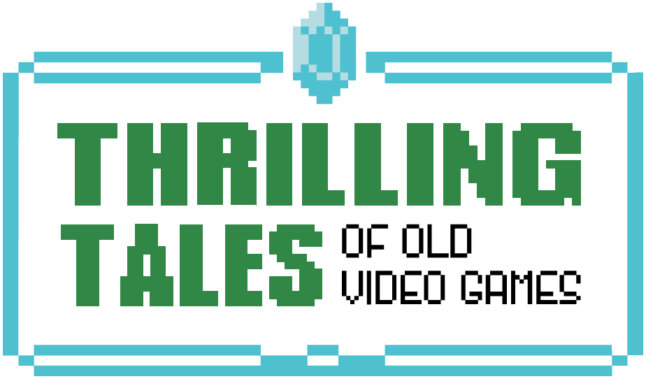 Thrilling Tales of Old Video Games