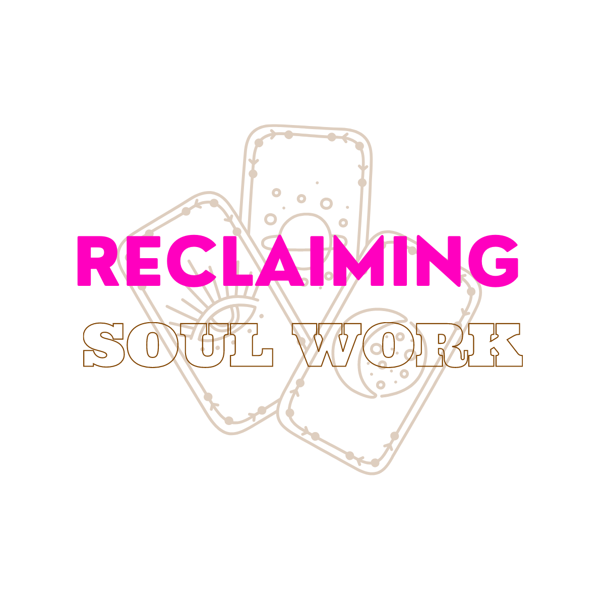 RECLAIMING SOUL WORK PODCAST