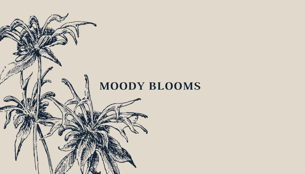 Moody Blooms