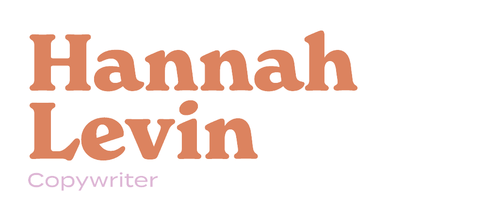 Hannah Levin / Copywriter