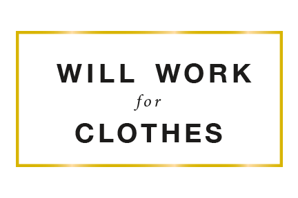 Will Work for Clothes