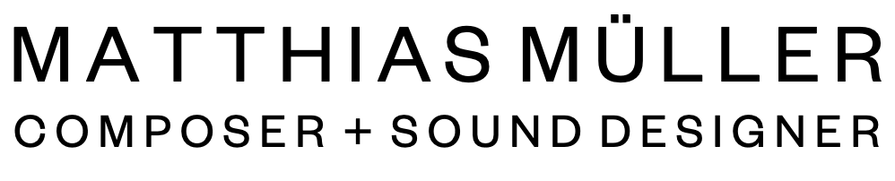 Matthias Müller | Composer + Sound Designer