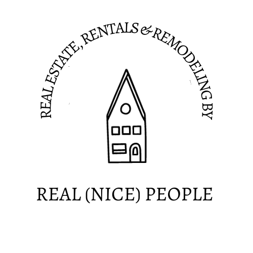 Real Estate, Rentals &amp; Remodeling By Real (Nice) People