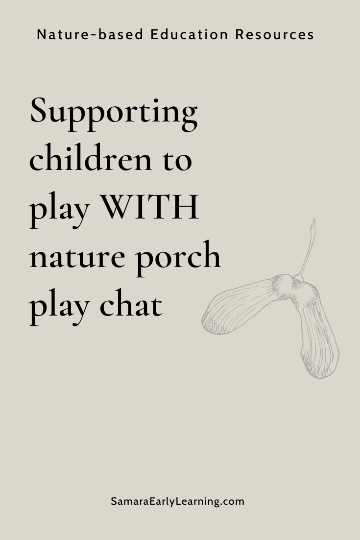 Porch play chat: supporting 孩子们 to play WITH nature