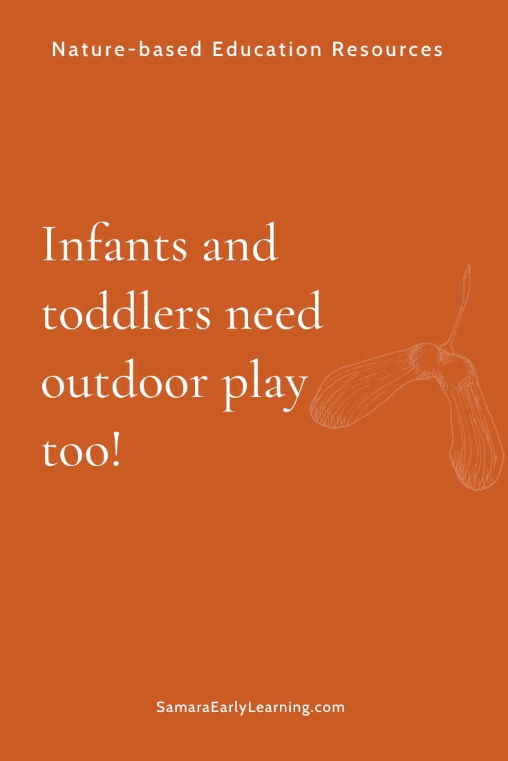 Infants and toddlers need outdoor play too!