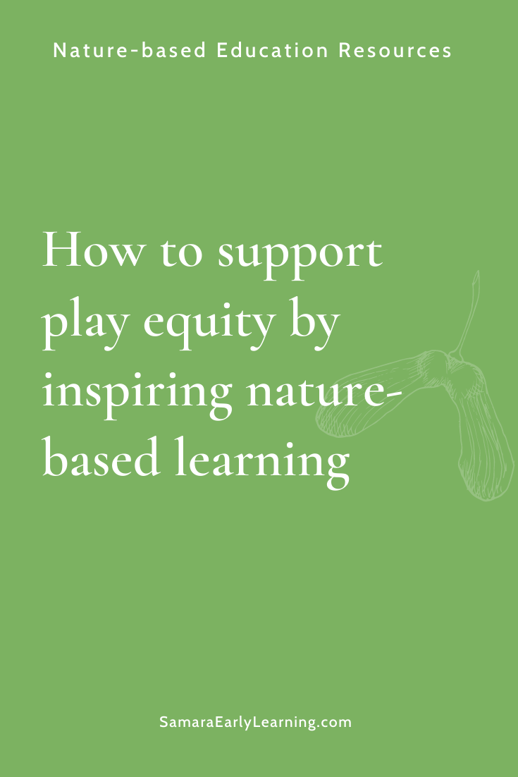 Supporting play equity by inspiring nature-based learning