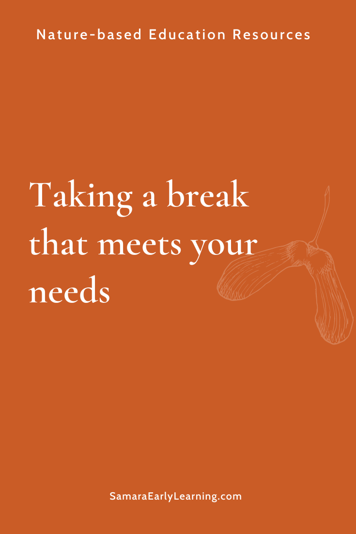 Taking a break that meets your needs