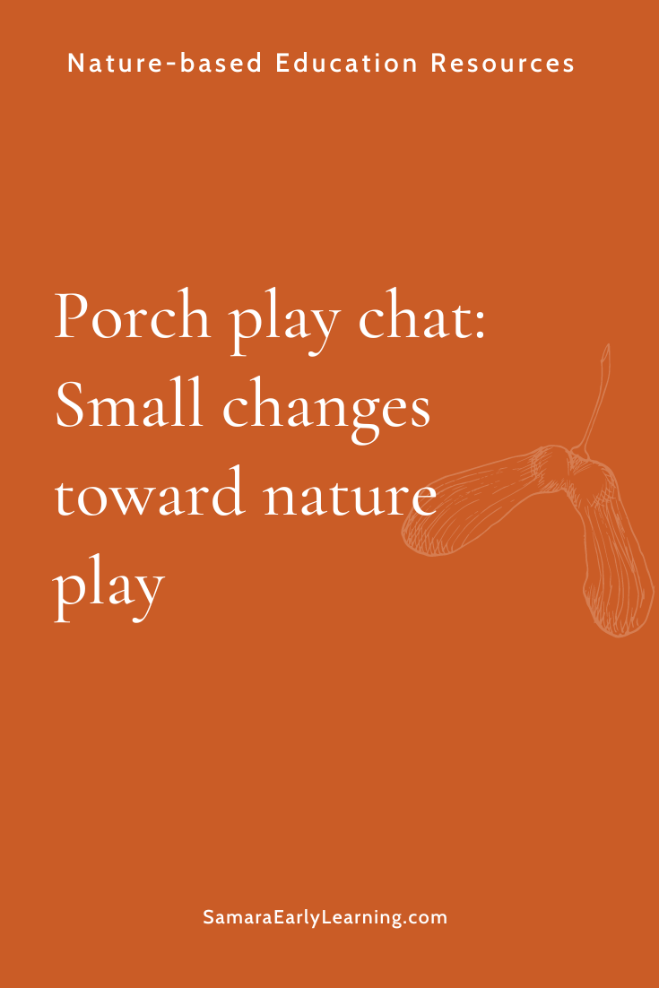 Porch play chat: Small changes toward 自然 play