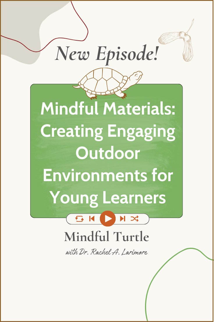 Mindful Materials: Creating Engaging Outdoor Environments for Young Learners
