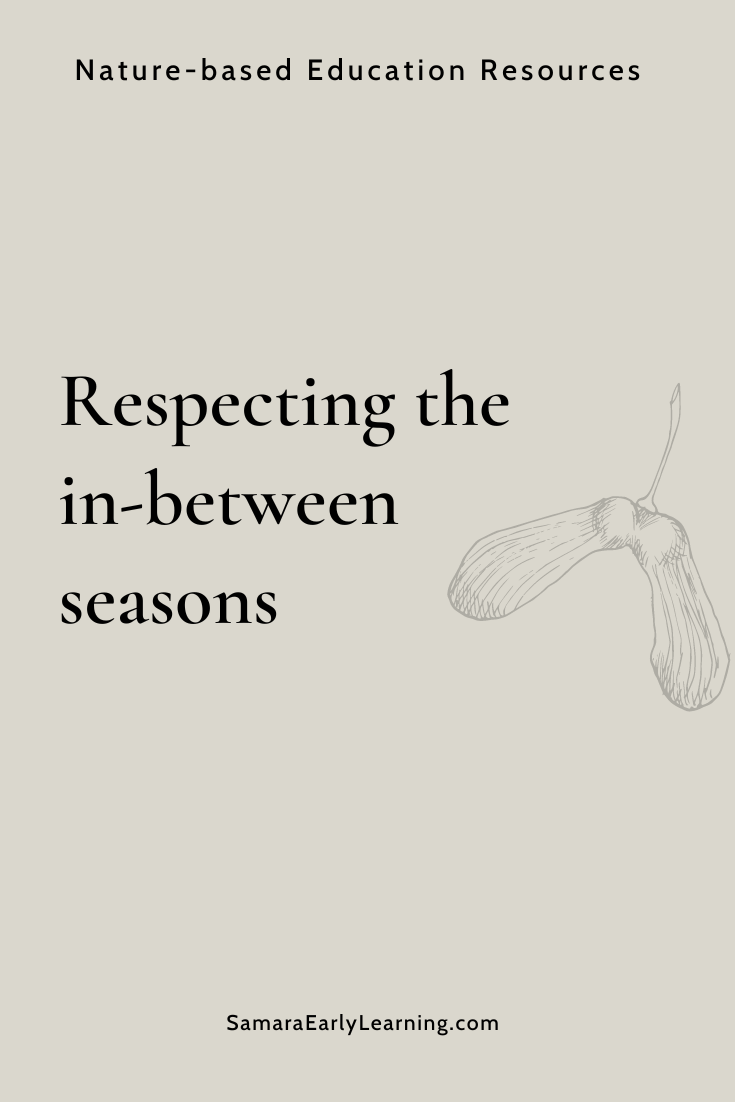 Respecting the in-between seasons
